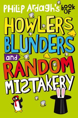 Cover of the book Philip Ardagh's Book of Howlers, Blunders and Random Mistakery by Thomas Hardy