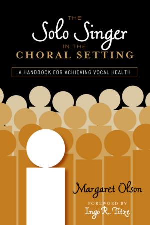 Cover of the book The Solo Singer in the Choral Setting by Lilli Lehmann, Valentina Valente