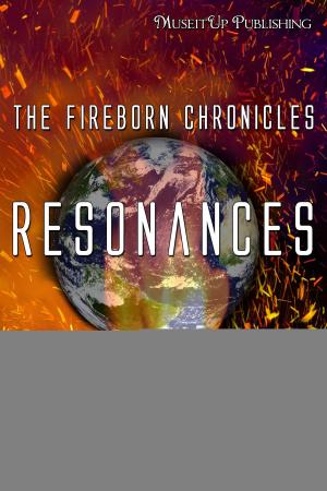 Cover of the book The Fireborn Chronicles: Resonances by Kris Rutherford