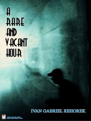 Cover of the book A Rare and Vacant Hour by Gary Coles