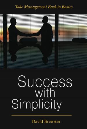 bigCover of the book Success with Simplicity: Take Management Back to Basics by 