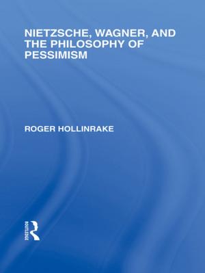 Cover of the book Nietzsche, Wagner and the Philosophy of Pessimism by Walter J. Palmer