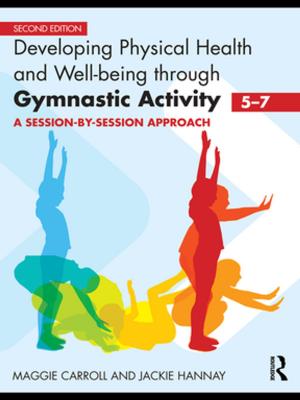 Cover of the book Developing Physical Health and Well-being through Gymnastic Activity (5-7) by Isabelle Baudino, Jacques Carré