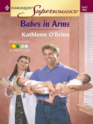 Cover of the book Babes in Arms by Elizabeth Power, Kim Lawrence, Lee Wilkinson