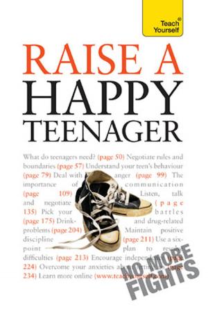 Book cover of Raise a Happy Teenager: Teach Yourself