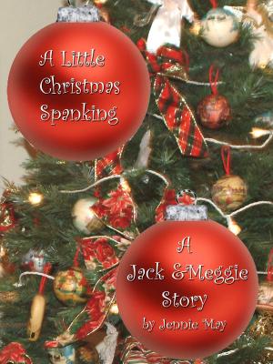 Cover of the book A Little Christmas Spanking; A Jack and Meggie Story by H. O. Charles