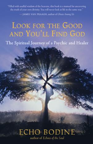 Cover of the book Look for the Good and You'll Find God by Sarah Jane Sloane