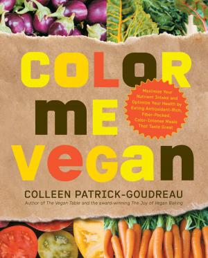 Cover of the book Color Me Vegan: Maximize Your Nutrient Intake and Optimize Your Health by Eating Antioxidant-Rich, Fiber-Packed, Col by Jacob Teitelbaum, M.D., Deborah Kennedy, Ph.D.