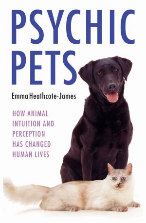 Book cover of Psychic Pets - How Animal Intuition and Perception Has Changed Human Lives