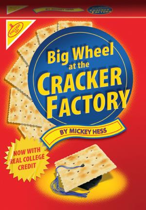 Cover of the book Big Wheel At The Cracker Factory by David Montesano, Charlie Mandell