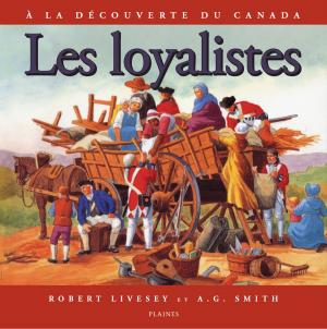 Cover of the book loyalistes, Les by France Adams, Joanne Therrien, Huguette Le Gall