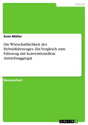 Cover of the book Die Wirtschaftlichkeit des Hybridfahrzeuges. Ein Vergleich zum Fahrzeug mit konventionellem Antriebsaggregat by Kathrin Weiß