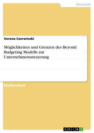 Cover of the book Möglichkeiten und Grenzen des Beyond Budgeting Modells zur Unternehmenssteuerung by Benjamin Bach