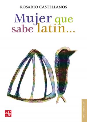 Cover of the book Mujer que sabe latín... by Enrique González Pedrero