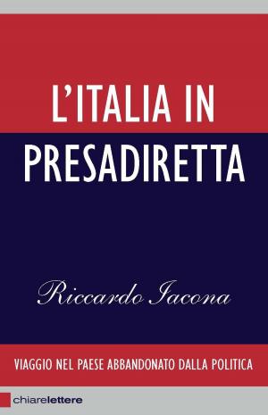 Cover of the book L'Italia in Presadiretta by Daniele Autieri