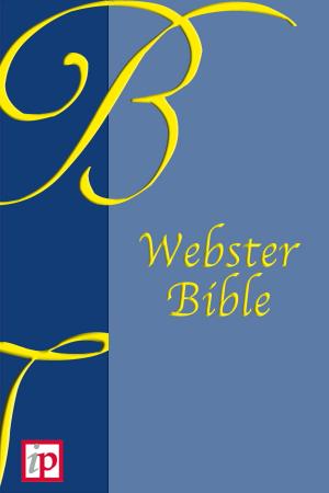 Cover of the book The Holy Bible - Webster Edition by Matthew Henry, John Nelson Darby