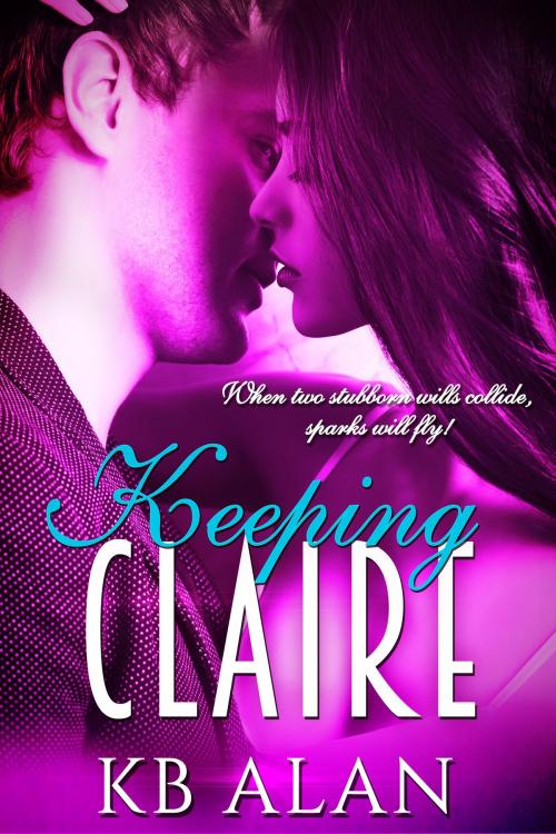 Cover of the book Keeping Claire by KB Alan, Second Shift Publishing