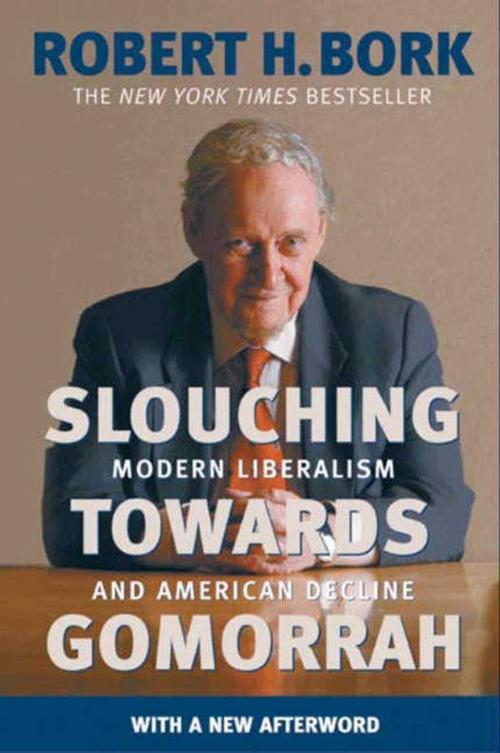 Cover of the book Slouching Towards Gomorrah by Robert H. Bork, HarperCollins e-books