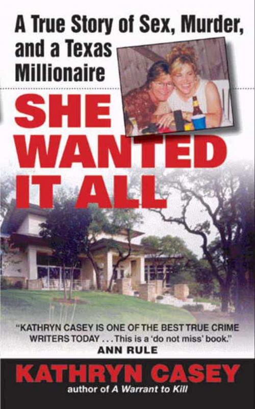 Cover of the book She Wanted It All by Kathryn Casey, William Morrow Paperbacks