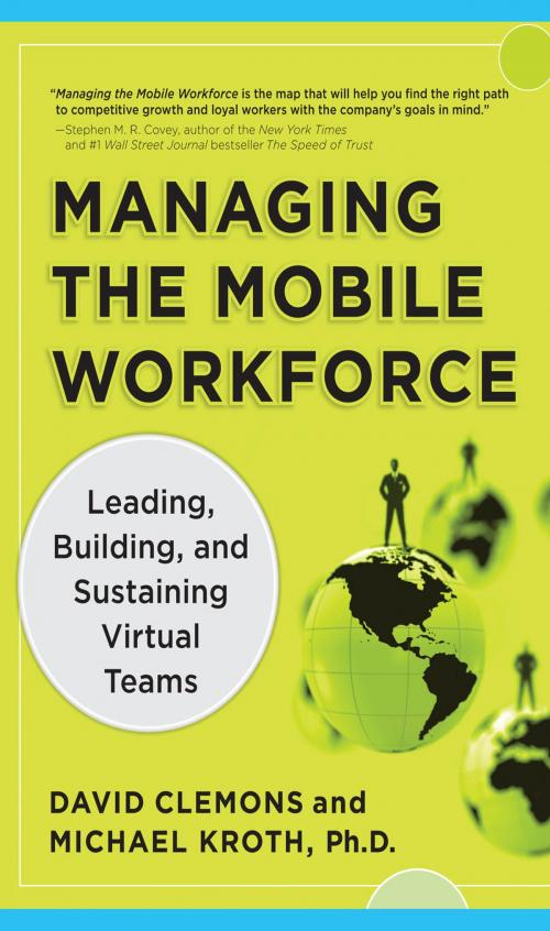 Cover of the book Managing the Mobile Workforce: Leading, Building, and Sustaining Virtual Teams by David Clemons, Michael Kroth, McGraw-Hill Education