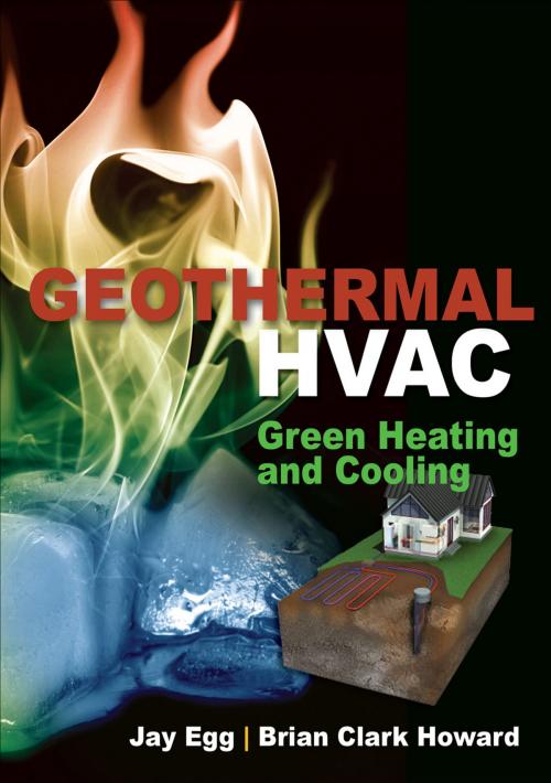 Cover of the book Geothermal HVAC by Jay Egg, Brian Clark Howard, McGraw-Hill Education