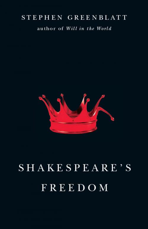 Cover of the book Shakespeare's Freedom by Stephen Greenblatt, University of Chicago Press