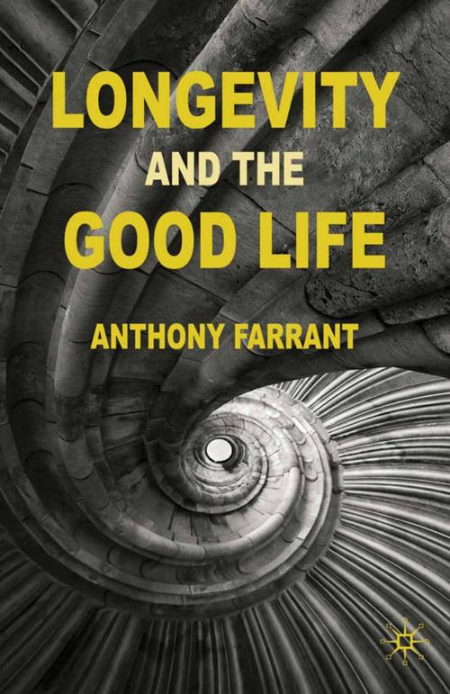 Cover of the book Longevity and the Good Life by A. Farrant, Palgrave Macmillan UK