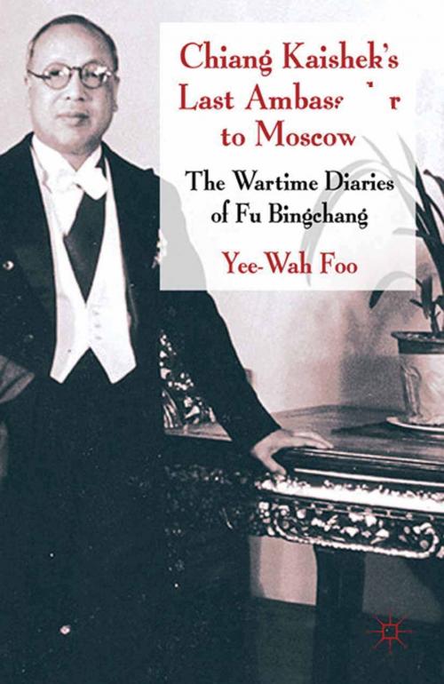 Cover of the book Chiang Kaishek's Last Ambassador to Moscow by Yee Wah Foo, Palgrave Macmillan UK