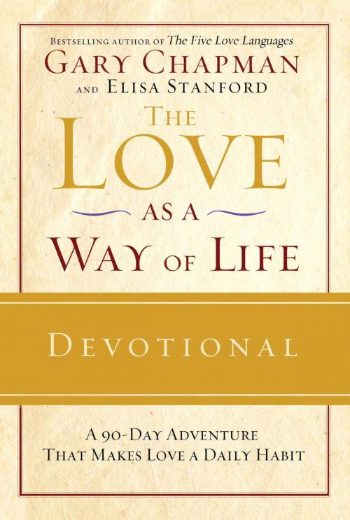 Cover of the book The Love as a Way of Life Devotional by Gary Chapman, Elisa Stanford, The Crown Publishing Group