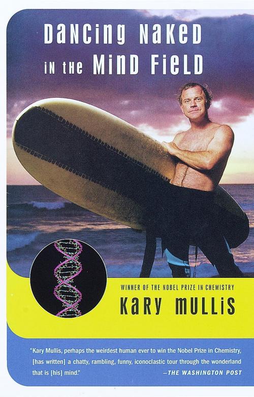 Cover of the book Dancing Naked in the Mind Field by Kary Mullis, Knopf Doubleday Publishing Group