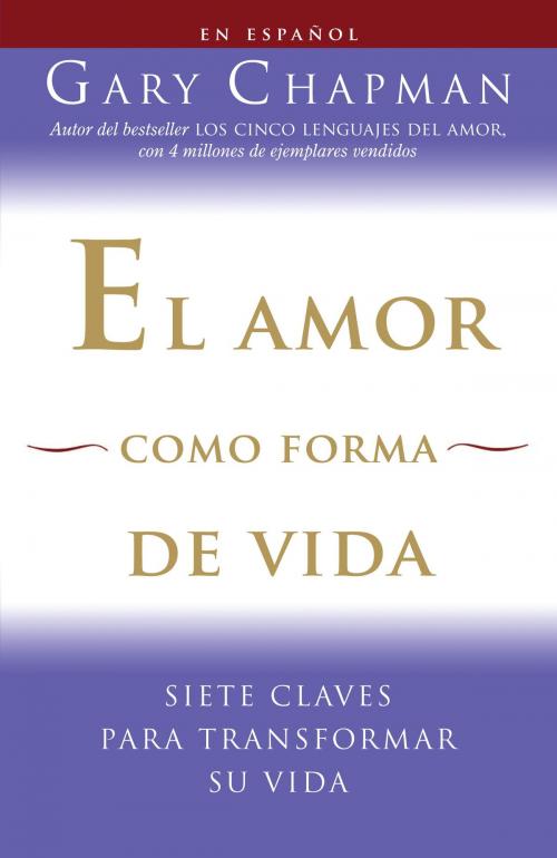 Cover of the book El amor como forma de vida by Gary Chapman, Knopf Doubleday Publishing Group