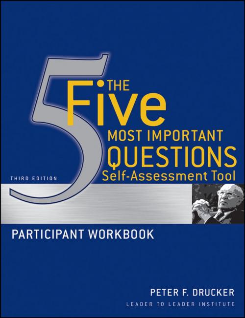 Cover of the book The Five Most Important Questions Self Assessment Tool by Peter F. Drucker, Frances Hesselbein Leadership Institute, Wiley