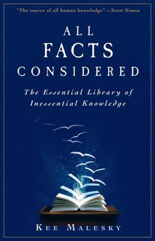 Cover of the book All Facts Considered: The Essential Library of Inessential Knowledge by Kee Malesky, Turner Publishing Company