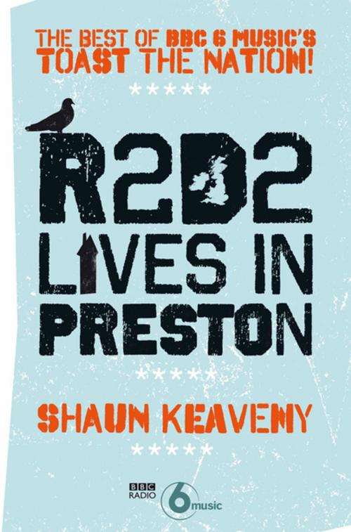 Cover of the book R2D2 Lives in Preston by Shaun Keaveny, Pan Macmillan