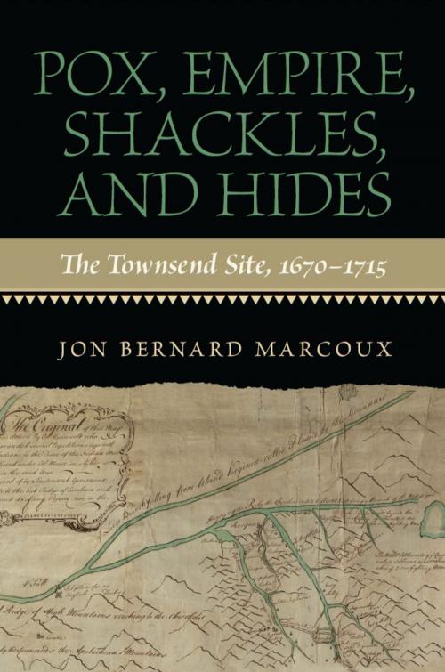 Cover of the book Pox, Empire, Shackles, and Hides by Jon Bernard Marcoux, University of Alabama Press