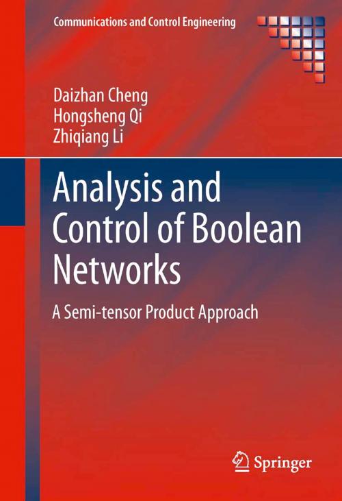 Cover of the book Analysis and Control of Boolean Networks by Daizhan Cheng, Hongsheng Qi, Zhiqiang Li, Springer London