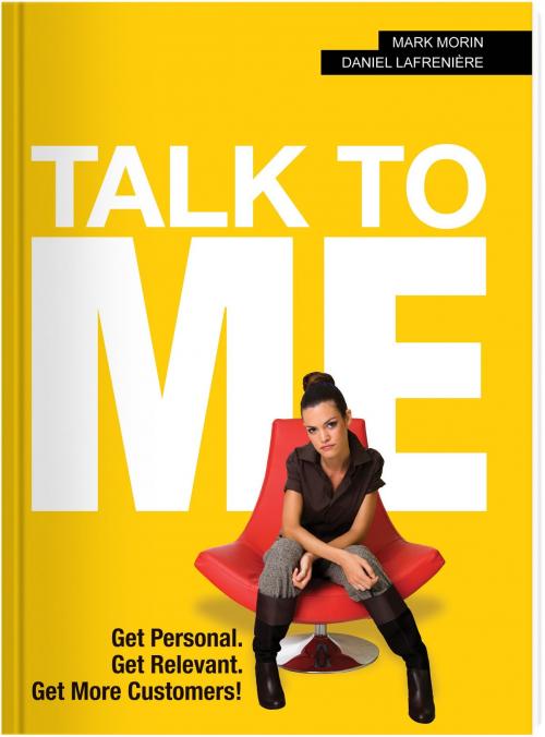 Cover of the book Talk to Me! by Mark Morin, Daniel Lafrenière, Lafrenière & Morin