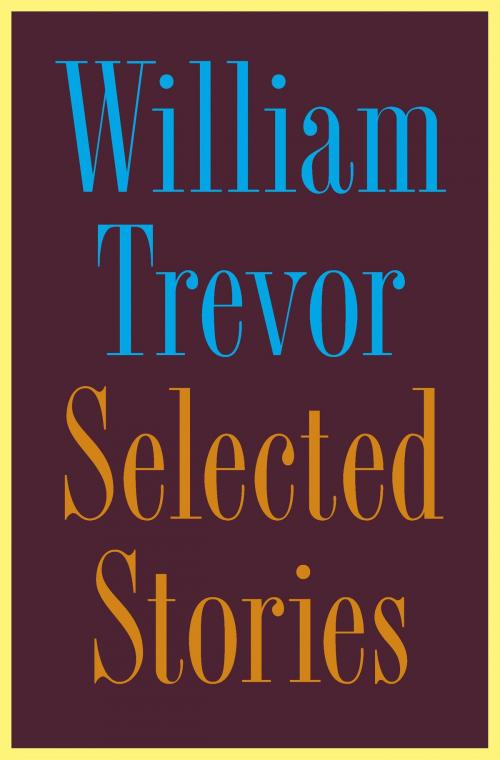 Cover of the book Selected Stories by William Trevor, Penguin Publishing Group