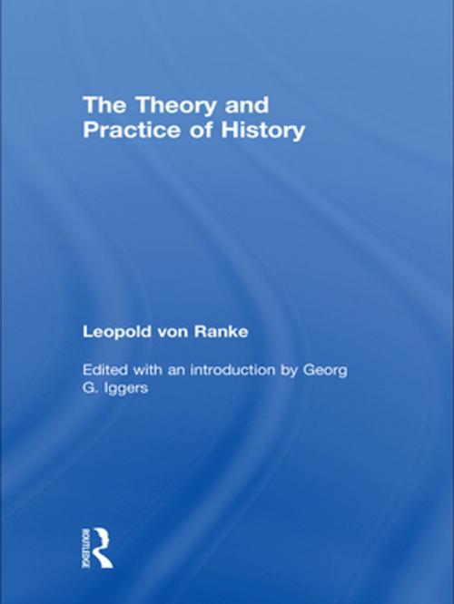 Cover of the book The Theory and Practice of History by Leopold von Ranke, Taylor and Francis