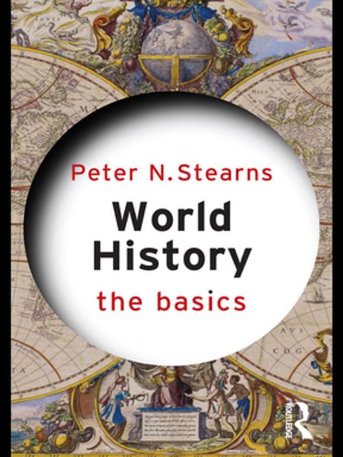 Cover of the book World History: The Basics by Peter N. Stearns, Taylor and Francis