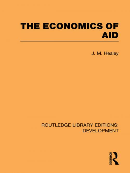 Cover of the book The Economics of Aid by J. M. Healey, Taylor and Francis