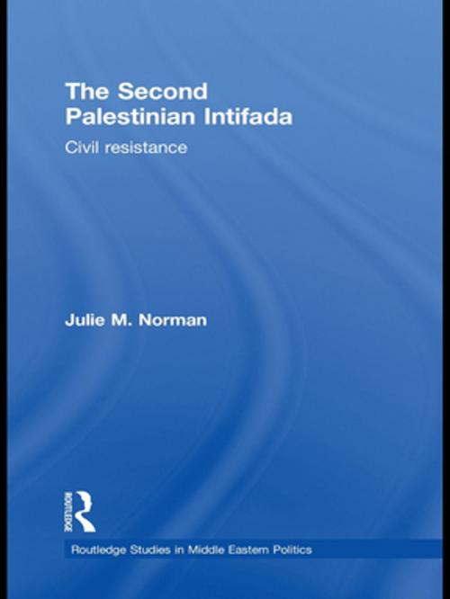 Cover of the book The Second Palestinian Intifada by Julie M. Norman, Taylor and Francis