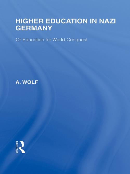 Cover of the book Higher Education in Nazi Germany (RLE Responding to Fascism by A Wolf, Taylor and Francis