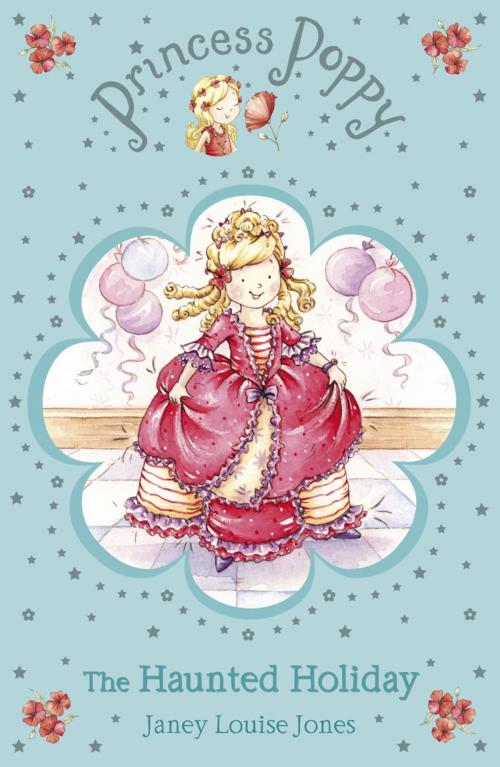 Cover of the book Princess Poppy: The Haunted Holiday by Janey Louise Jones, RHCP