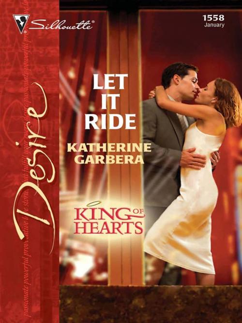 Cover of the book Let It Ride by Katherine Garbera, Silhouette