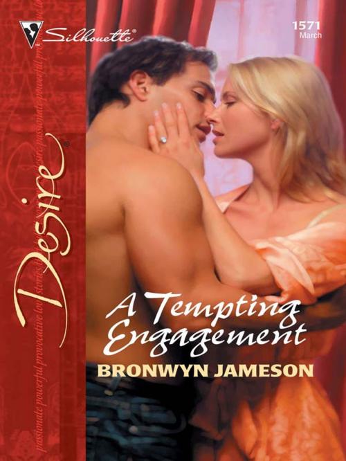 Cover of the book A Tempting Engagement by Bronwyn Jameson, Silhouette