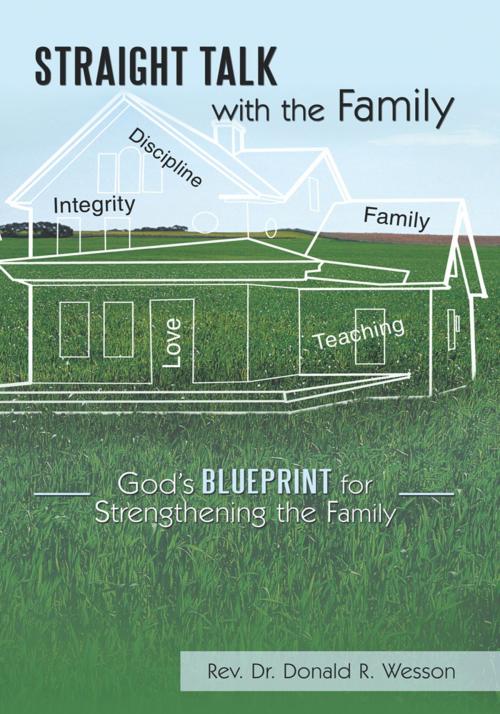 Cover of the book Straight Talk with the Family by Rev. Dr. Donald R. Wesson, Trafford Publishing