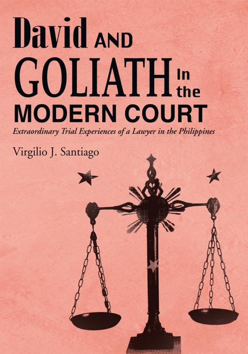 Cover of the book David and Goliath in the Modern Court by Virgilio J. Santiago, Trafford Publishing