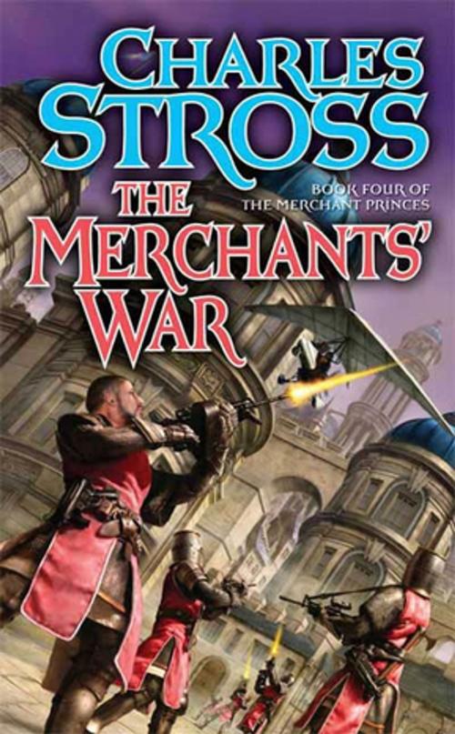 Cover of the book The Merchants' War by Charles Stross, Tom Doherty Associates