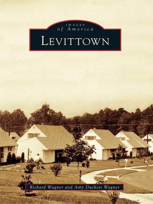 Cover of the book Levittown by Richard Wagner, Amy Duckett Wagner, Arcadia Publishing Inc.